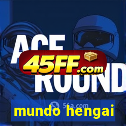 mundo hengai